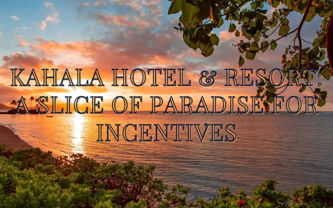 Kahala Hotel & Resort: A Slice of Paradise for Incentives