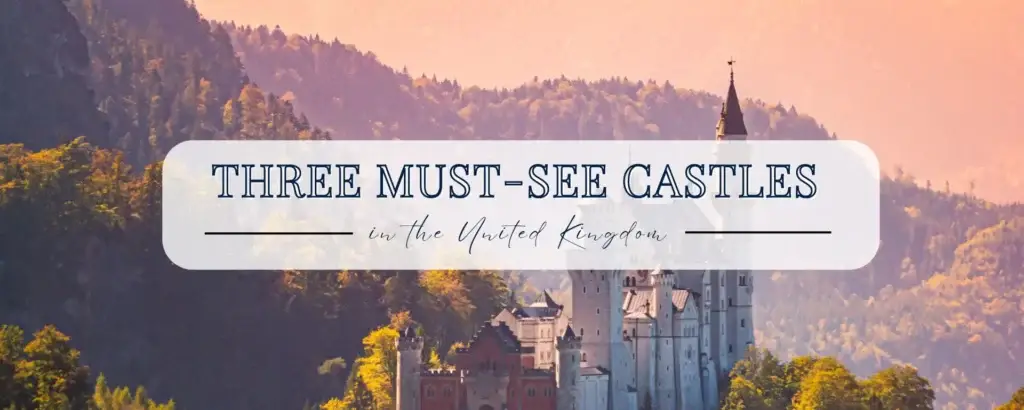three must see castles