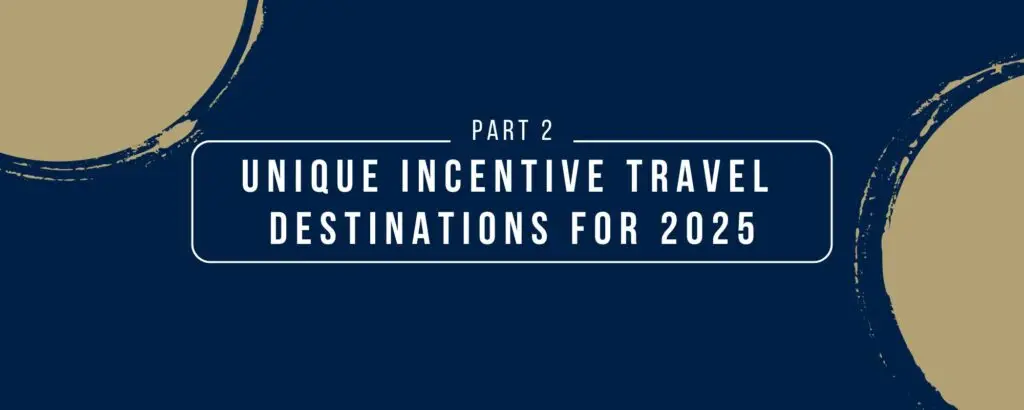 unique-incentive-travel-destinations-for-2025