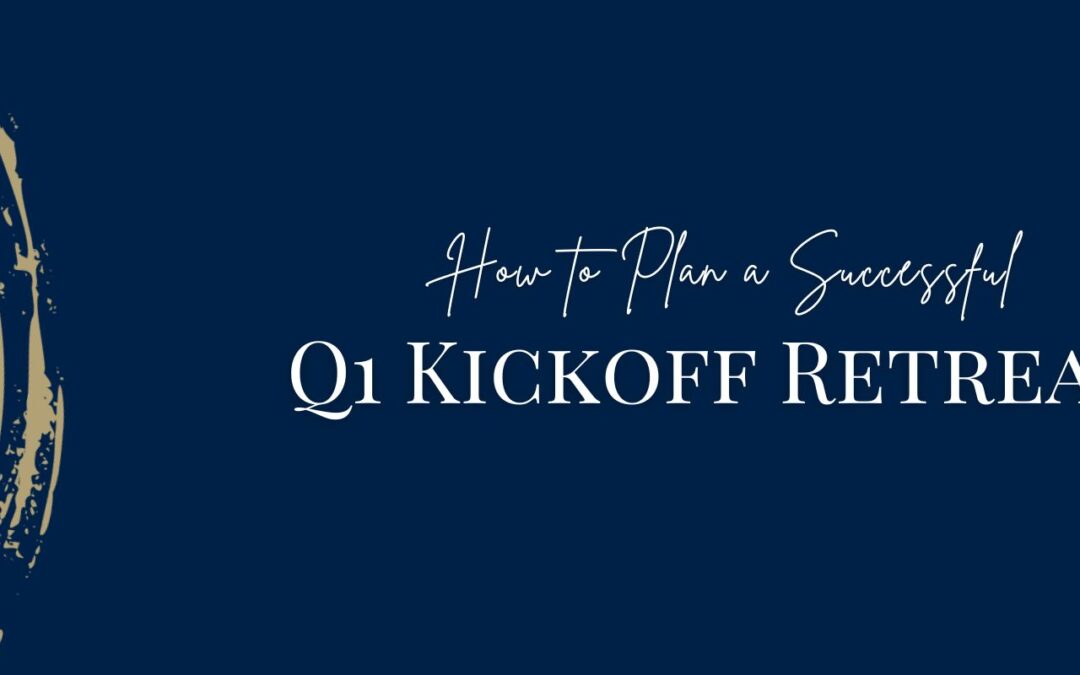 How to Plan a Successful Q1 Kickoff Retreat