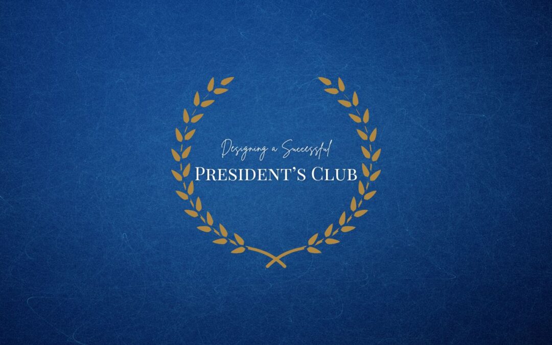 Designing a Successful President’s Club