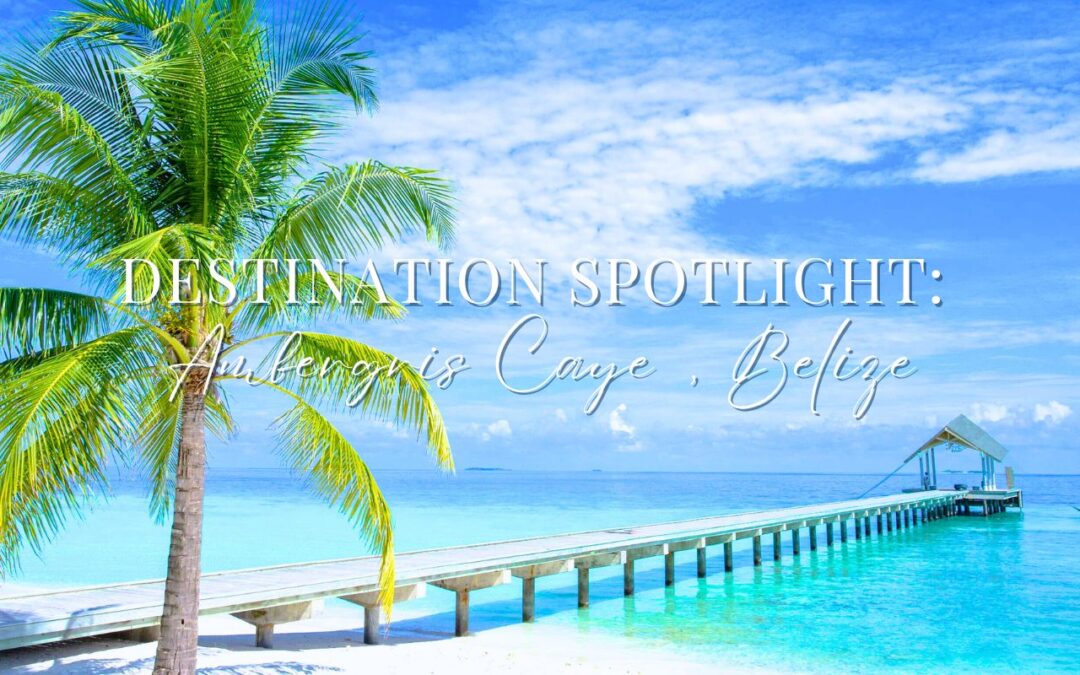 Destination Spotlight: Ambergris Caye, Belize