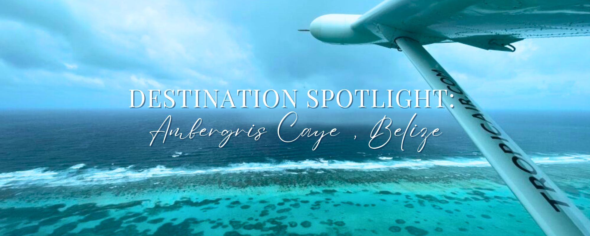 Destination Spotlight: Ambergris Caye, Belize