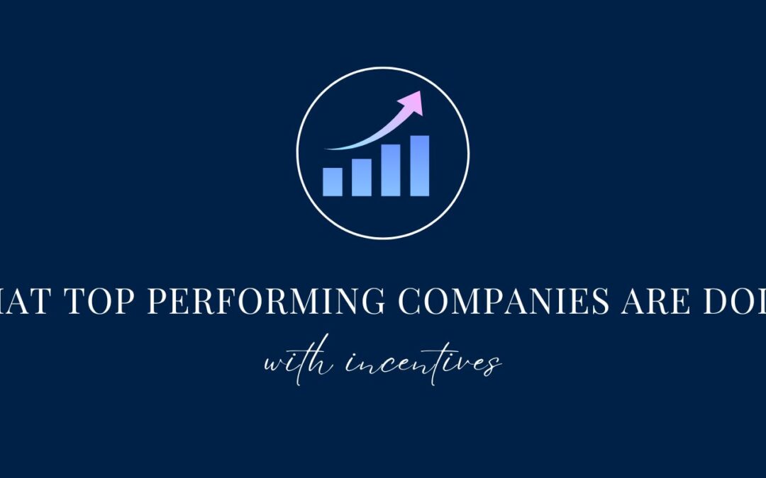 What Top Performing Companies Are Doing With Incentives