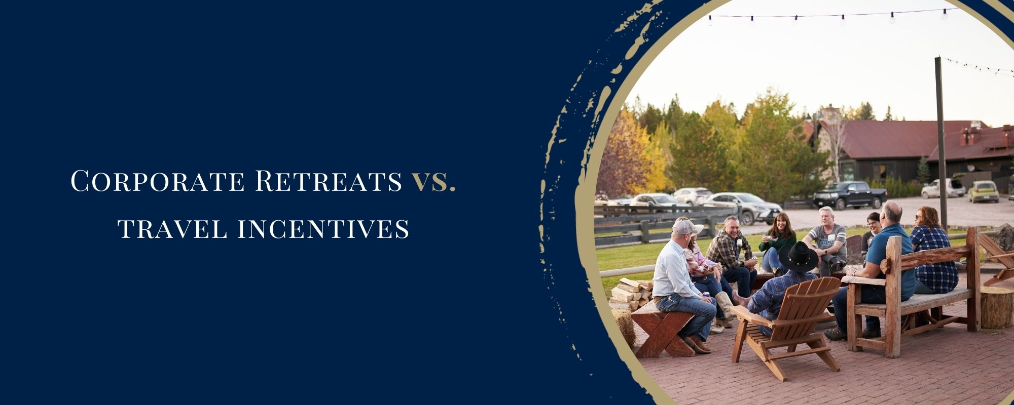 Corporate Retreats vs. Travel Incentives