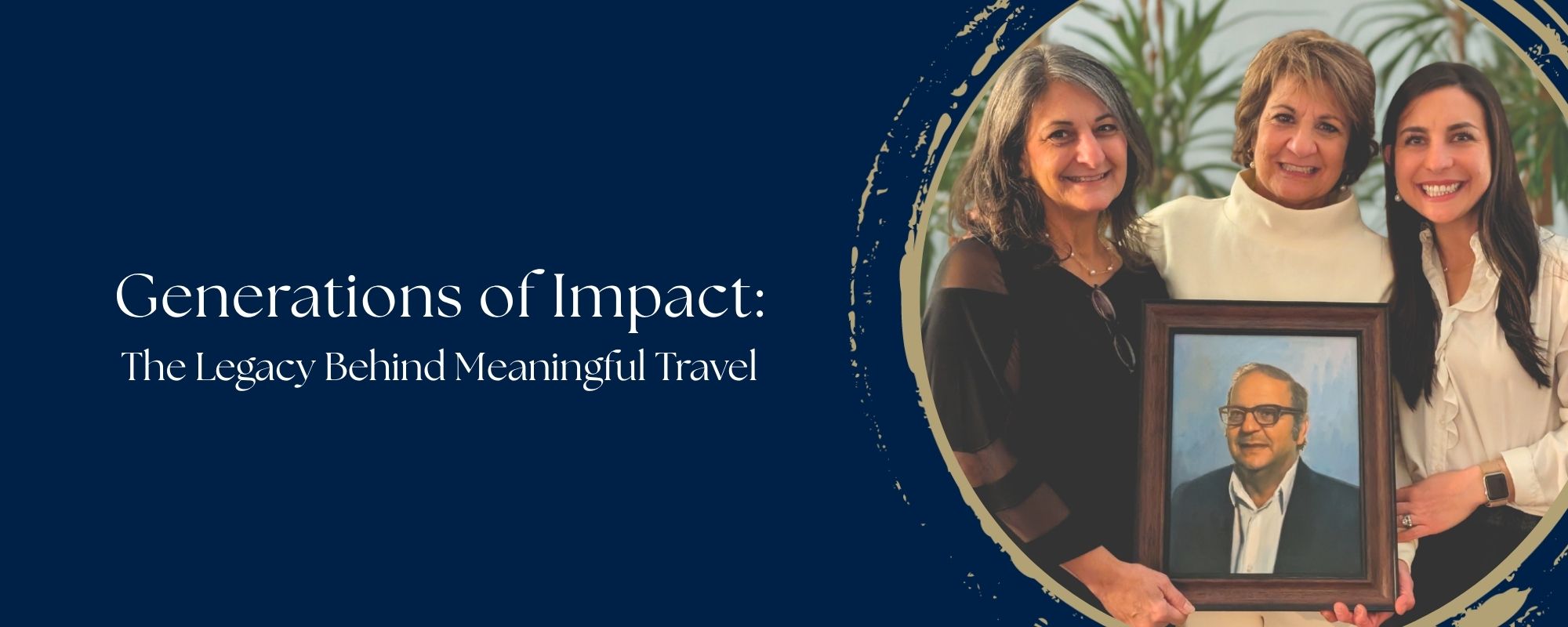 Generations of Impact: The Legacy Behind Meaningful Travel